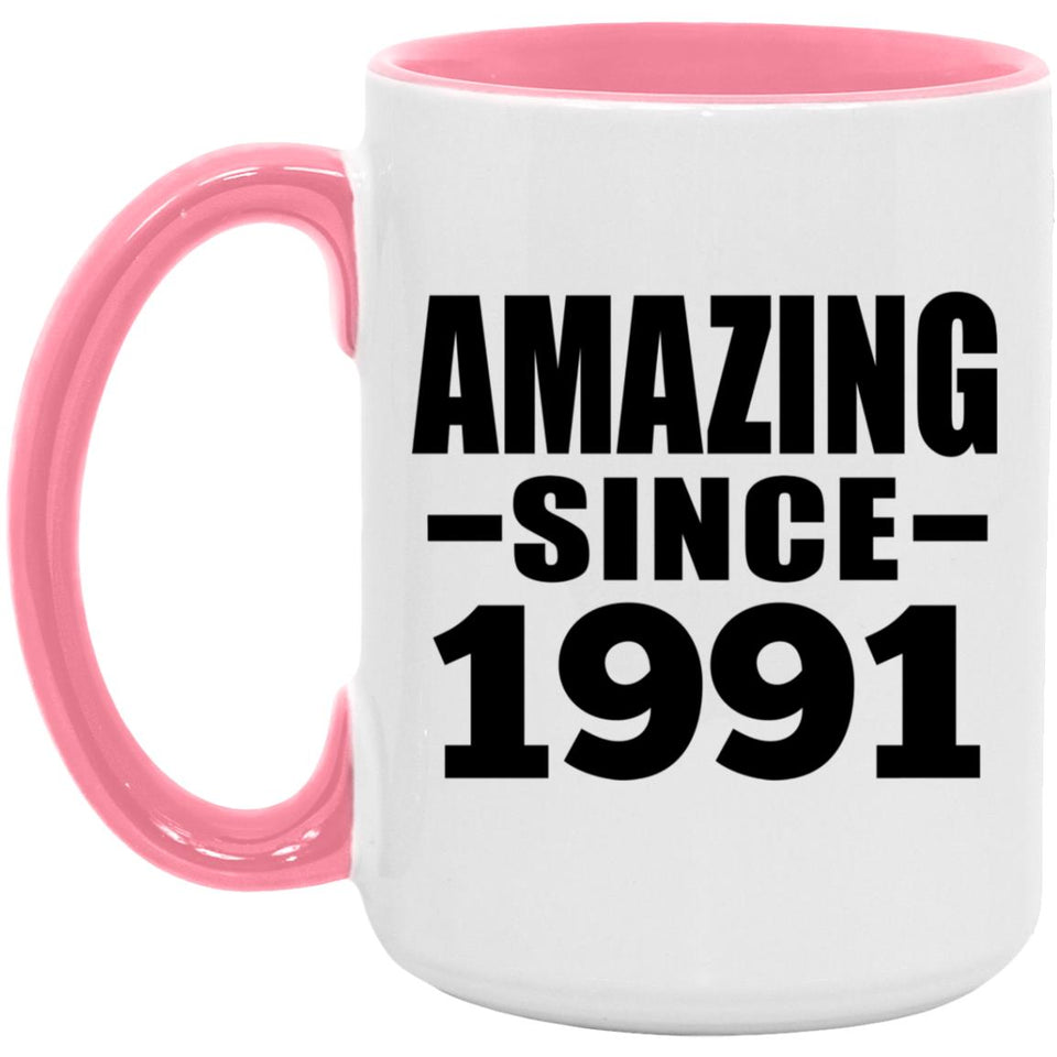 33rd Birthday Amazing Since 1991 - 15oz Accent Mug Pink