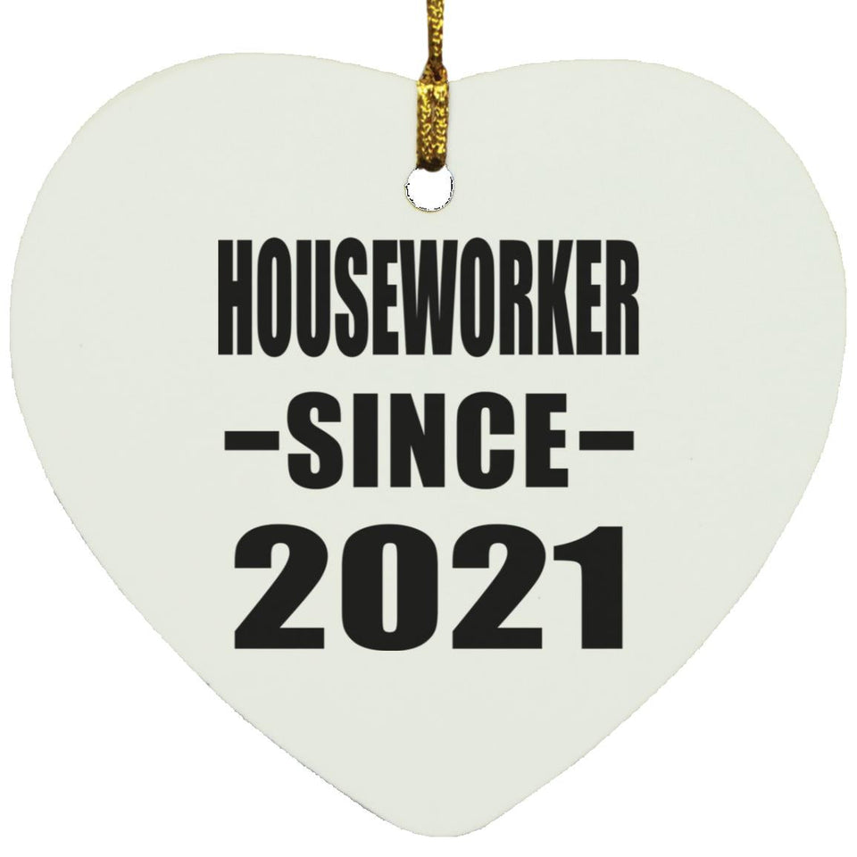 Houseworker Since 2021 - Heart Ornament