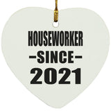 Houseworker Since 2021 - Heart Ornament