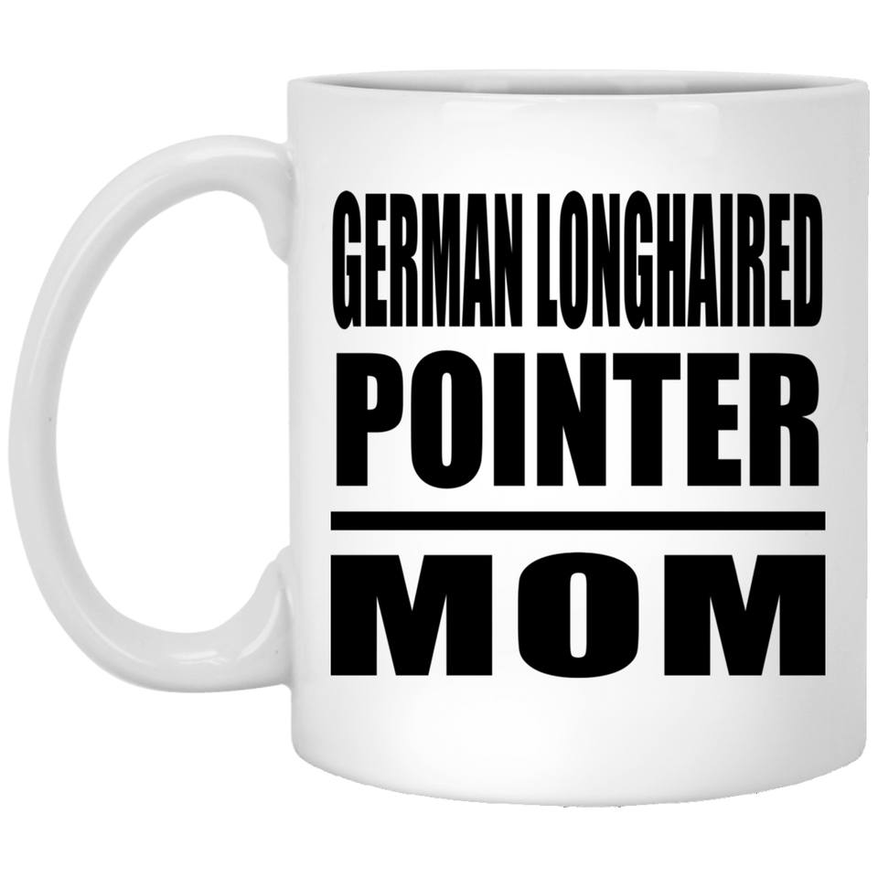 German Longhaired Pointer Mom - 11oz Coffee Mug