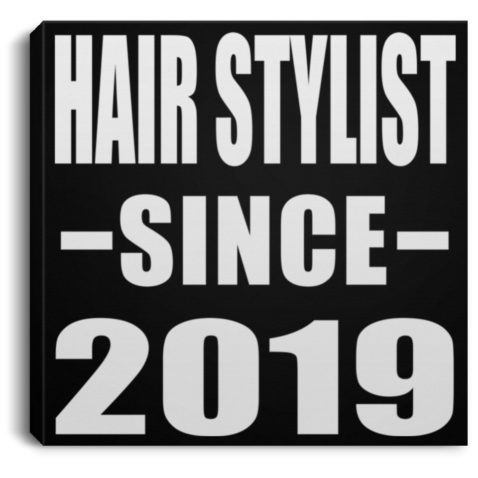 Hair Stylist Since 2019 - Canvas Square