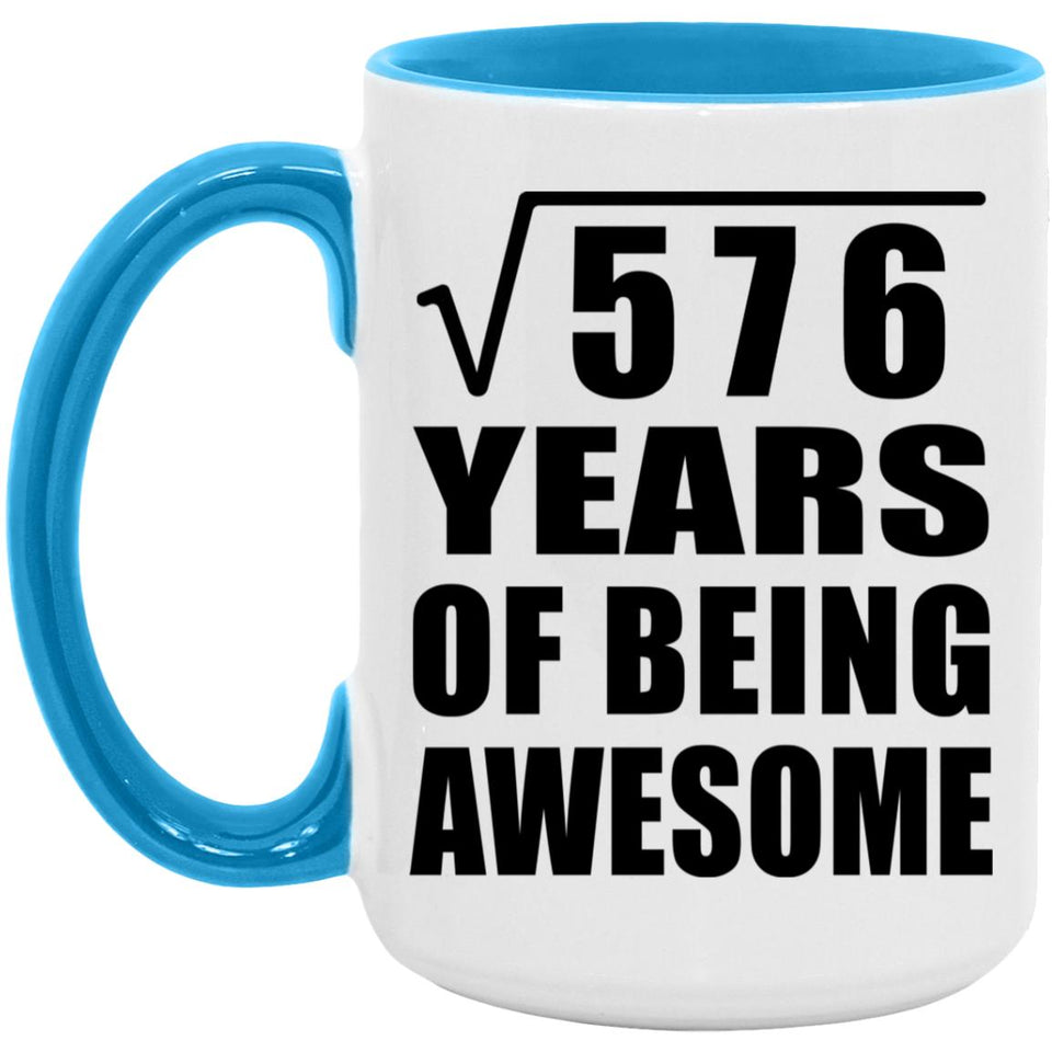24th Birthday Square Root of 576 Years of Being Awesome - 15oz Accent Mug Blue