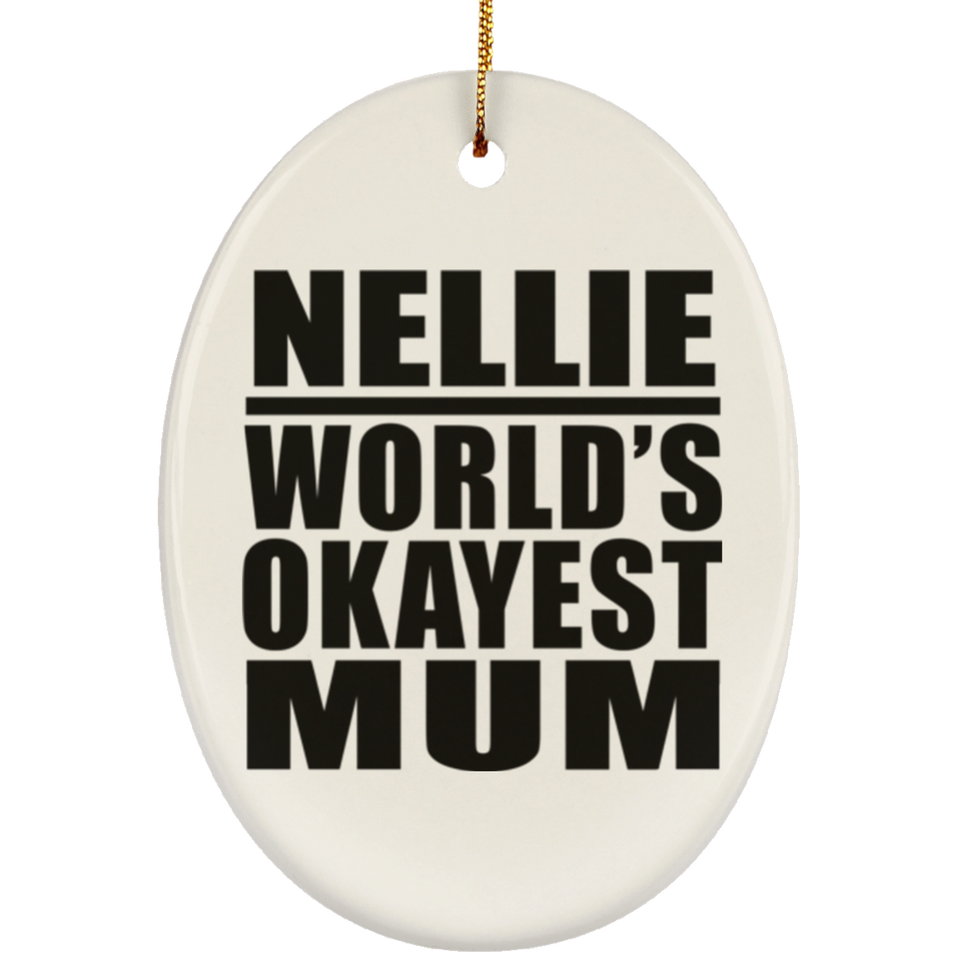 Nellie World's Okayest Mum - Oval Ornament
