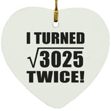 110th Birthday I Turned Square Root of 3025 Twice - Heart Ornament