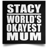 Stacy World's Okayest Mum - Poster Square