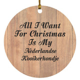 All I Want For Christmas Is My Nederlandse Kooikerhondje - Circle Ornament C