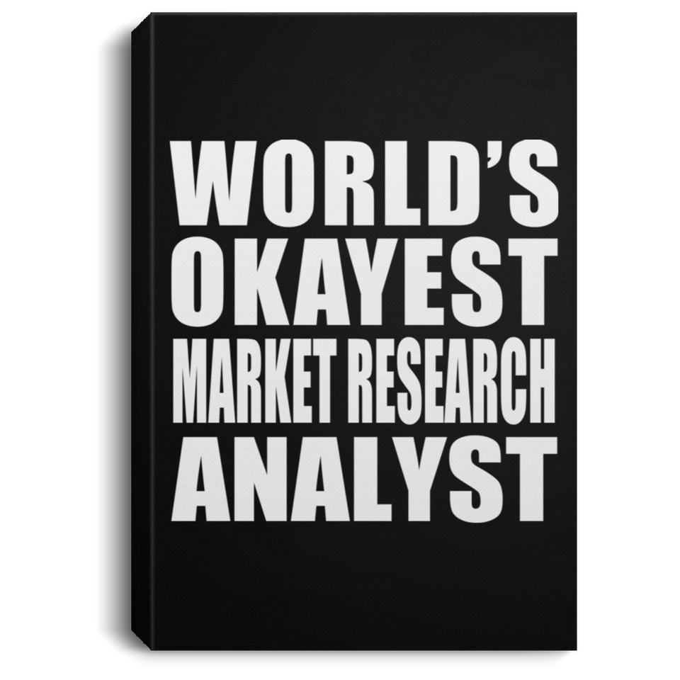 World's Okayest Market Research Analyst - Canvas Portrait