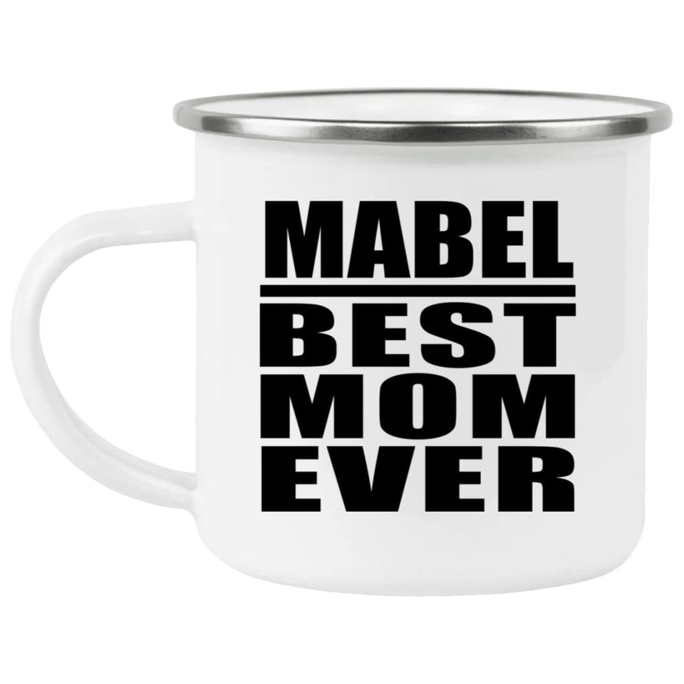 Mabel Best Mom Ever - 12oz Camping Mug