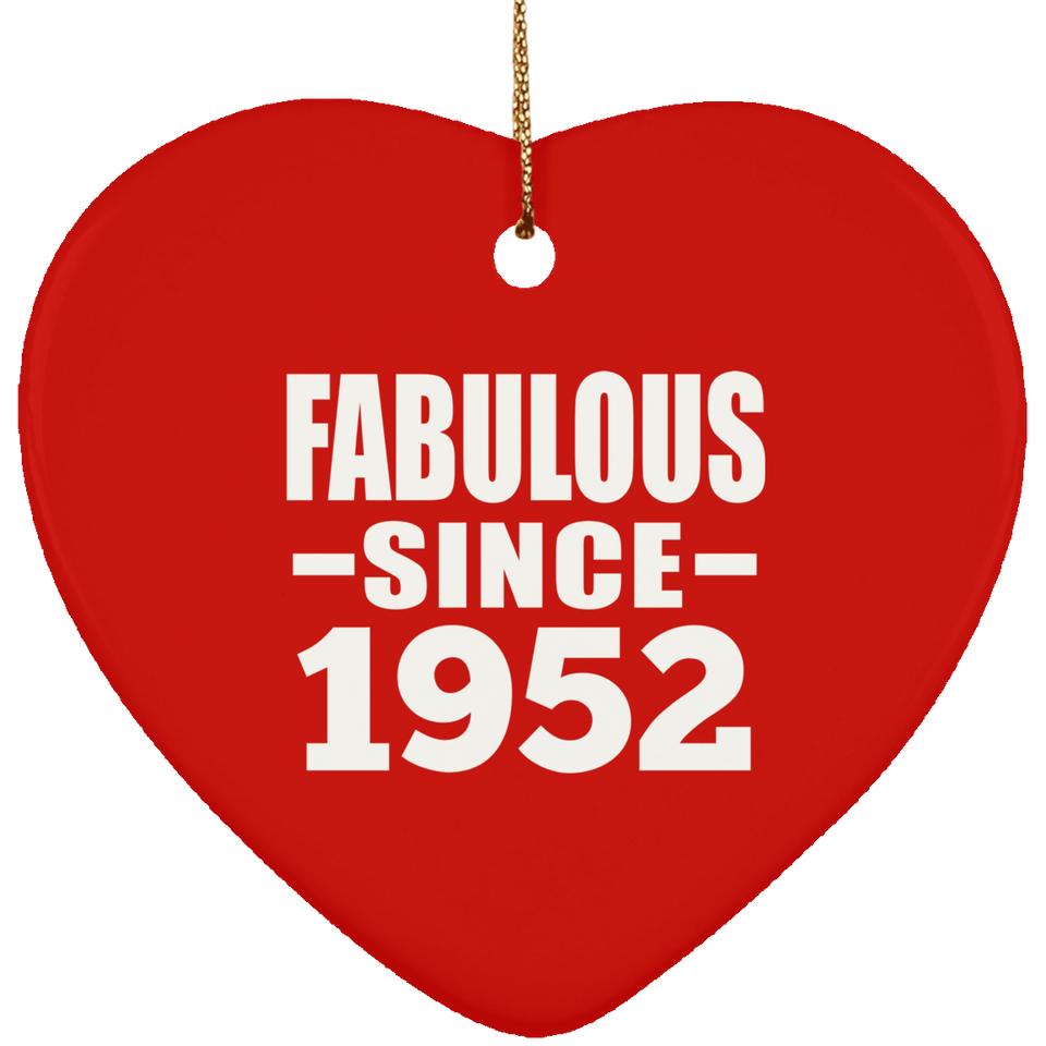 72nd Birthday Fabulous Since 1952 - Heart Ornament