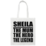Sheila The Mum The Hero The Legend - Tote Bag White