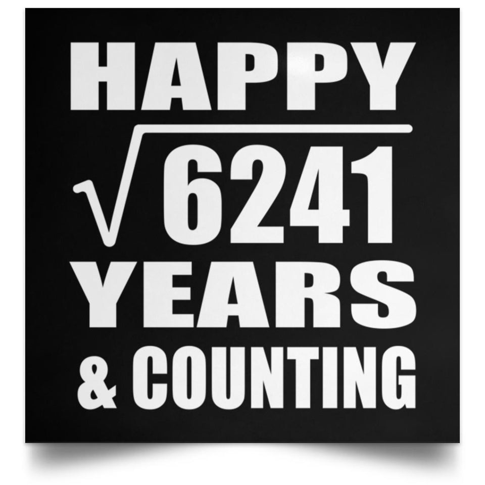 Happy 79th Anniversary Square Root of 6241 Years & Counting - Poster Square