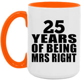 25th Anniversary 25 Years Of Being Mrs Right - 15oz Accent Mug Orange