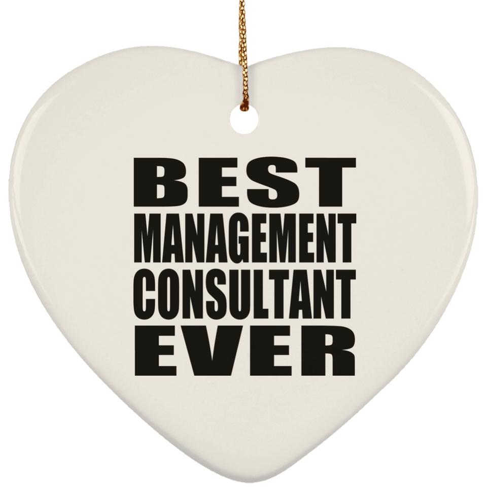 Best Management Consultant Ever - Heart Ornament