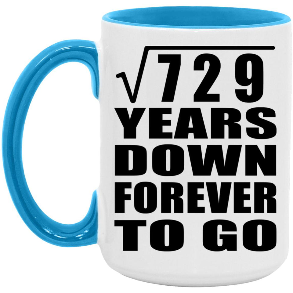 27th Anniversary Square Root of 729 Years Down Forever To Go - 15oz Accent Mug Blue