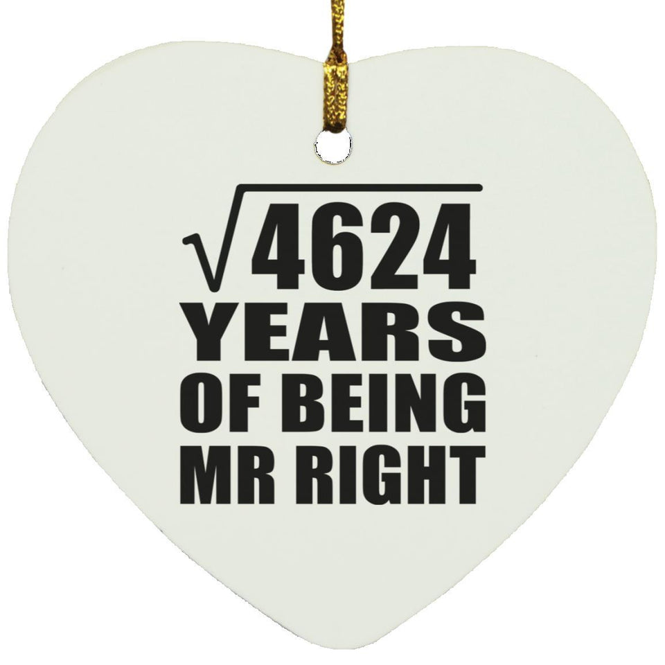 68th Anniversary Square Root of 4624 Years of Being Mr Right - Heart Ornament