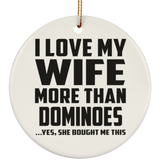 I Love My Wife More Than Dominoes - Circle Ornament