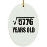 76th Birthday Square Root of 5776 Years Old - Oval Ornament