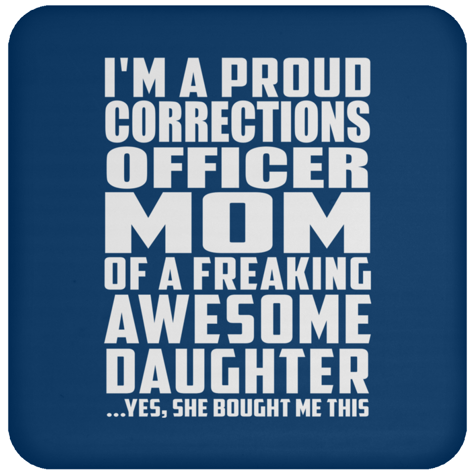 Proud Corrections Officer Mom Of Awesome Daughter - Drink Coaster