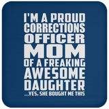 Proud Corrections Officer Mom Of Awesome Daughter - Drink Coaster