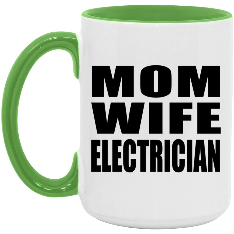 Mom Wife Electrician - 15oz Accent Mug Green