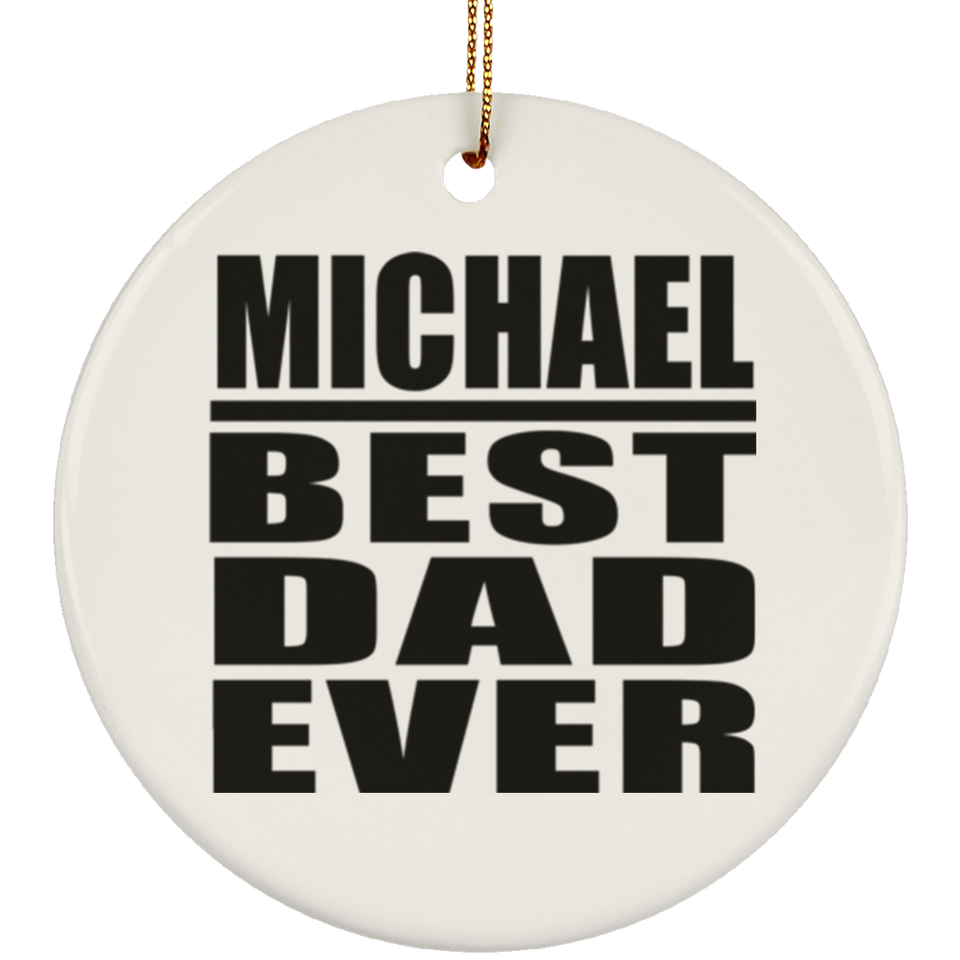 Michael Best Dad Ever - Circle Ornament