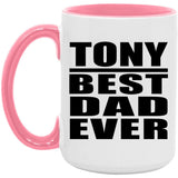 Tony Best Dad Ever - 15oz Accent Mug Pink