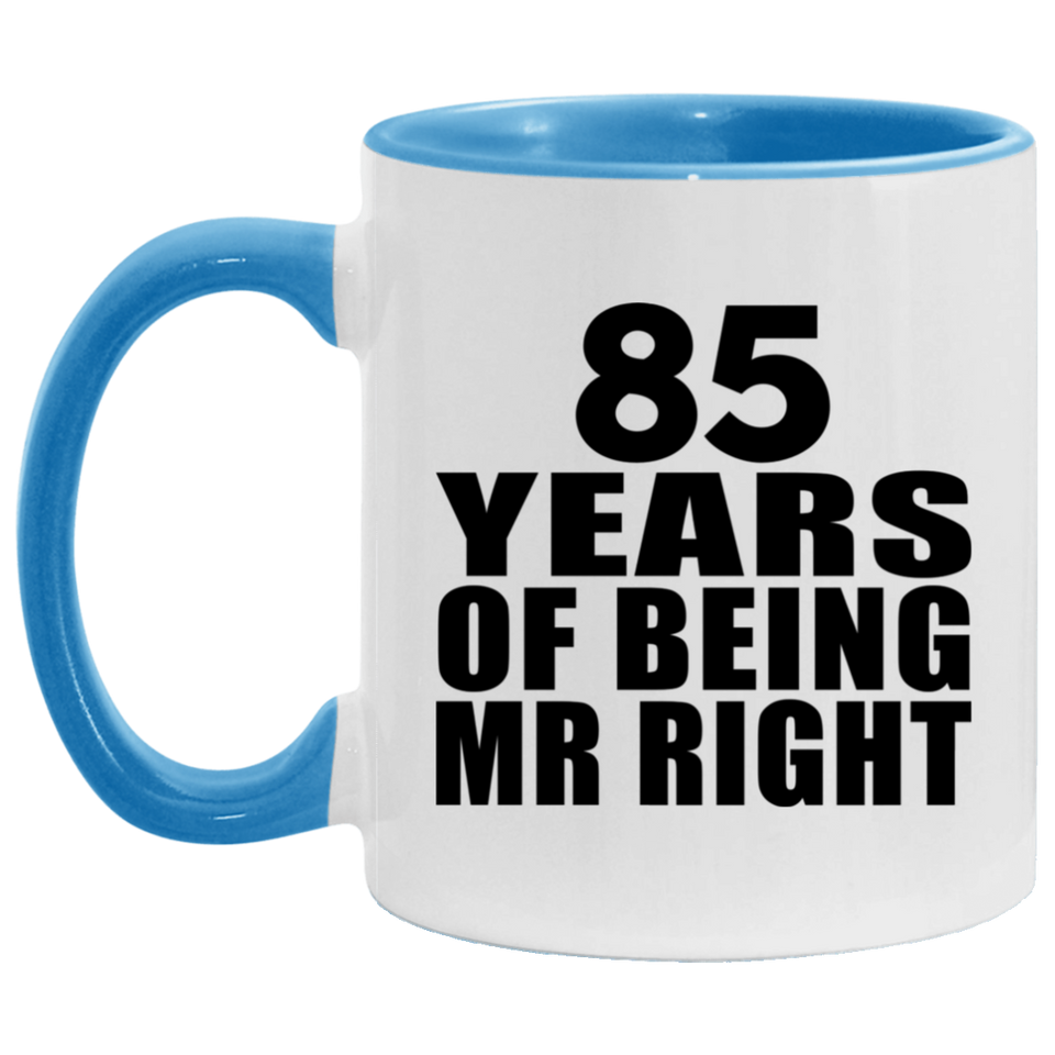 85th Anniversary 85 Years Of Being Mr Right - 11oz Accent Mug Blue