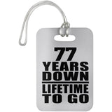 77th Anniversary 77 Years Down Lifetime To Go - Luggage Bag Tag