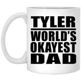Tyler World's Okayest Dad - 11 Oz Coffee Mug