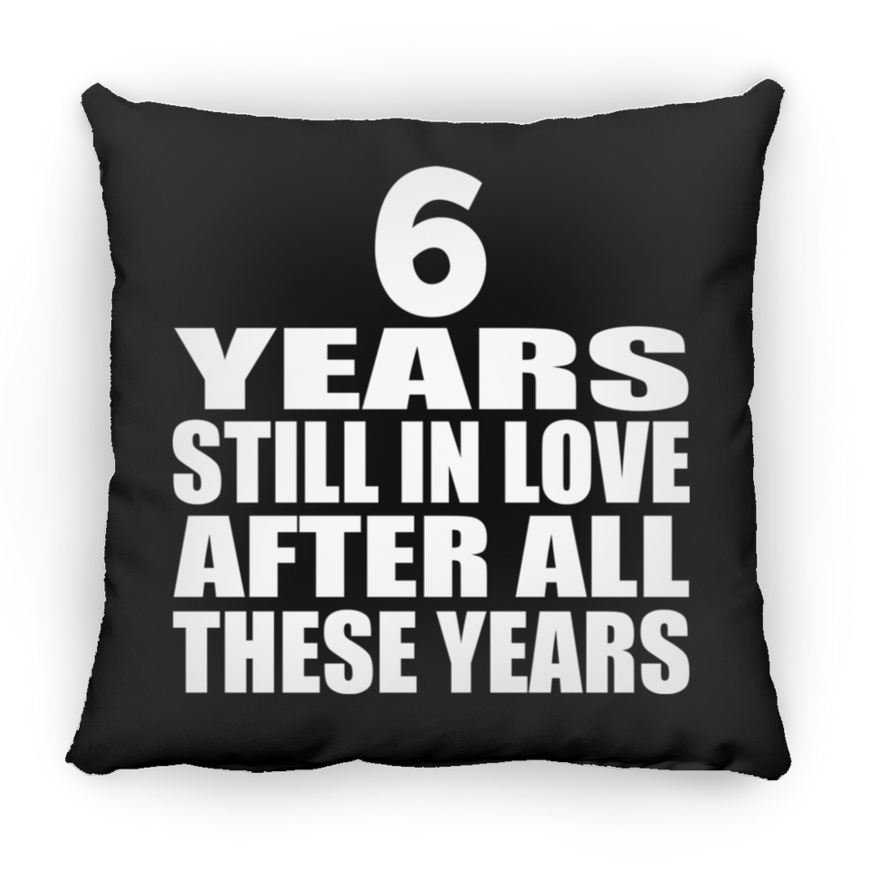 6th Anniversary 6 Years Still In Love After These Years - Throw Pillow Black