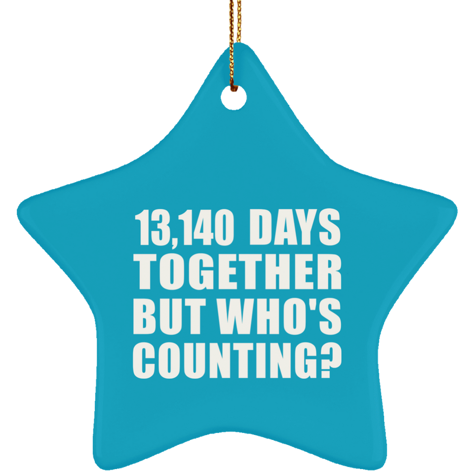 36th Anniversary 13,140 Days Together But Who's Counting - Star Ornament