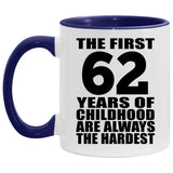 62nd Birthday First 62 Years of Childhood Are The Hardest - 11oz Accent Mug Purple