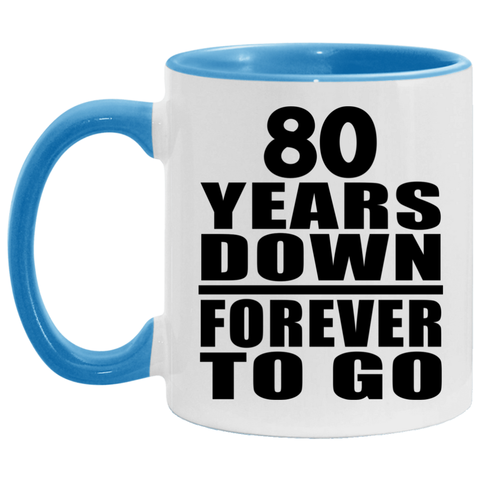 80th Anniversary 80 Years Down Forever to Go - 11oz Accent Mug Blue