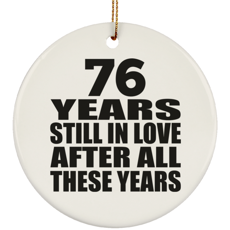 76th Anniversary 76 Years Still In Love After These Years - Circle Ornament