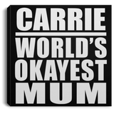 Carrie World's Okayest Mum - Canvas Square