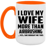 I Love My Wife More Than Airbrushing - 15oz Accent Mug Orange