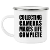 Collecting Cameras Makes Life Complete - 12oz Camping Mug
