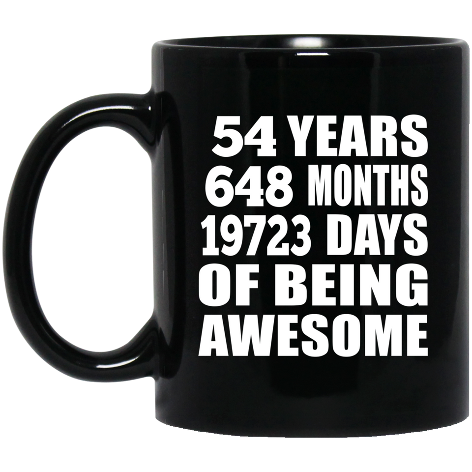 54th Birthday 54 Years 648 Months 19723 Days Of Awesome - 11oz Coffee Mug Black