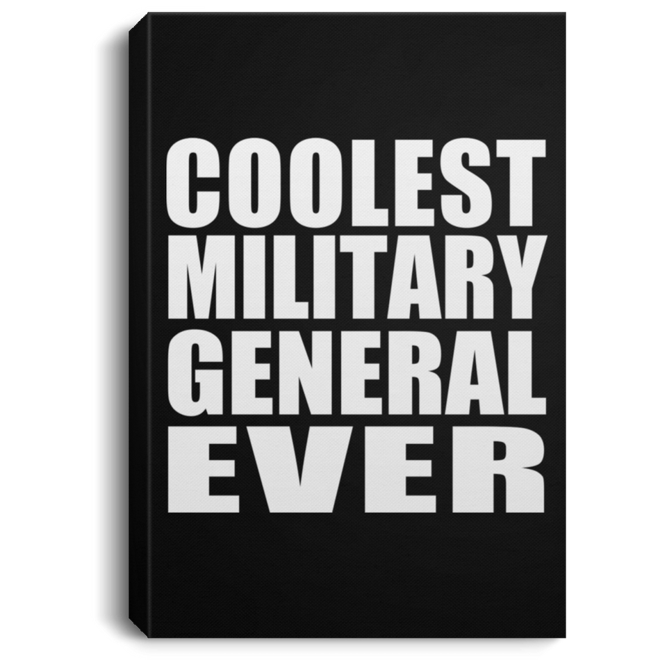 Coolest Military General Ever - Canvas Portrait