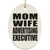 Mom Wife Advertising Executive - Oval Ornament
