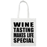 Wine Tasting Makes Life Special - Tote Bag White