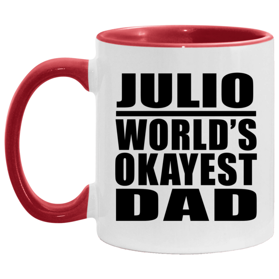 Julio World's Okayest Dad - 11oz Accent Mug Red