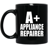 A+ Appliance Repairer - 11oz Coffee Mug Black