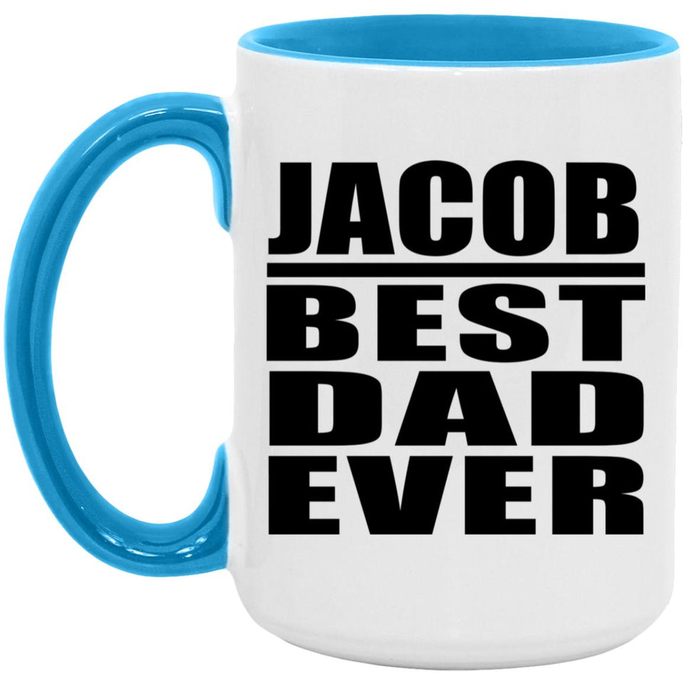 Jacob Best Dad Ever - 15oz Accent Mug Blue