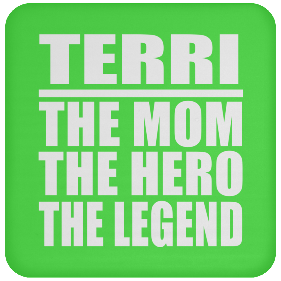 Terri The Mom The Hero The Legend - Drink Coaster
