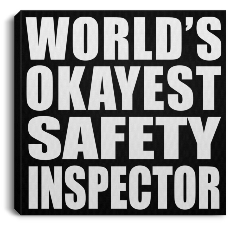 World's Okayest Safety Inspector - Canvas Square