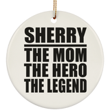 Sherry The Mom The Hero The Legend - Circle Ornament