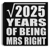 45th Anniversary Square Root of 2025 Years of Being Mrs Right - Canvas Square