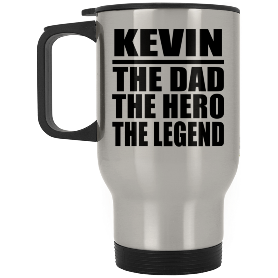 Kevin The Dad The Hero The Legend - Silver Travel Mug