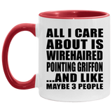 All I Care About Is Wirehaired Pointing Griffon - 11oz Accent Mug Red